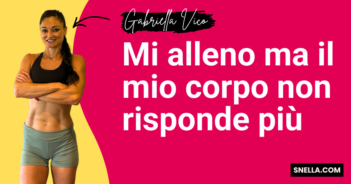 Mi alleno ma il mio corpo non risponde più
