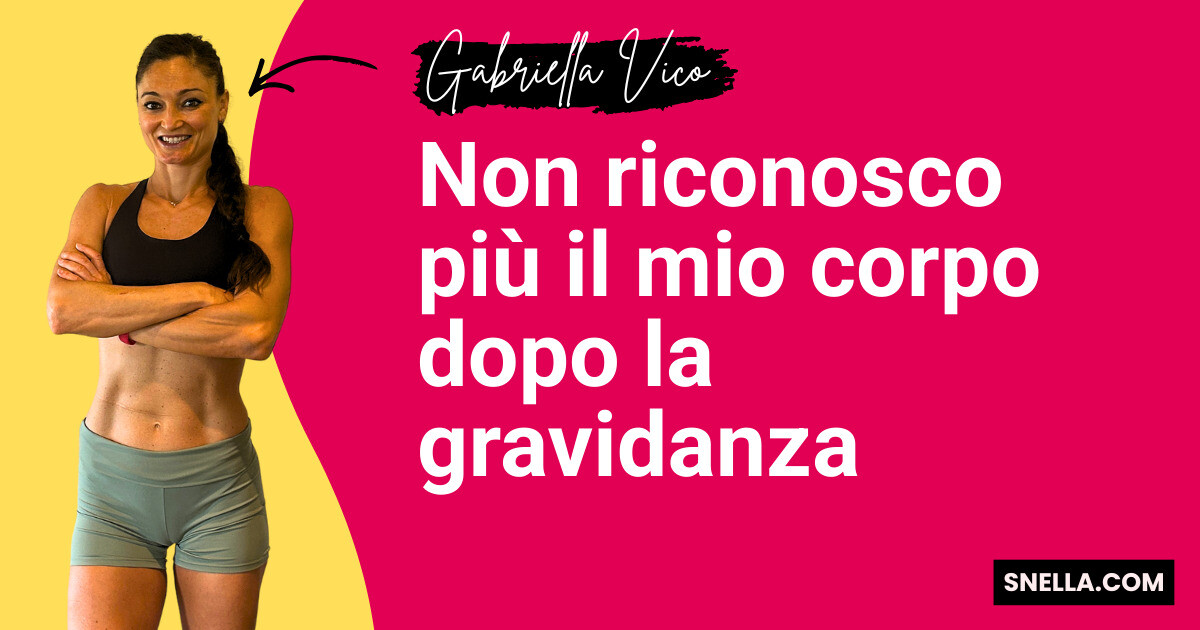 Non riconosco più il mio corpo dopo la gravidanza