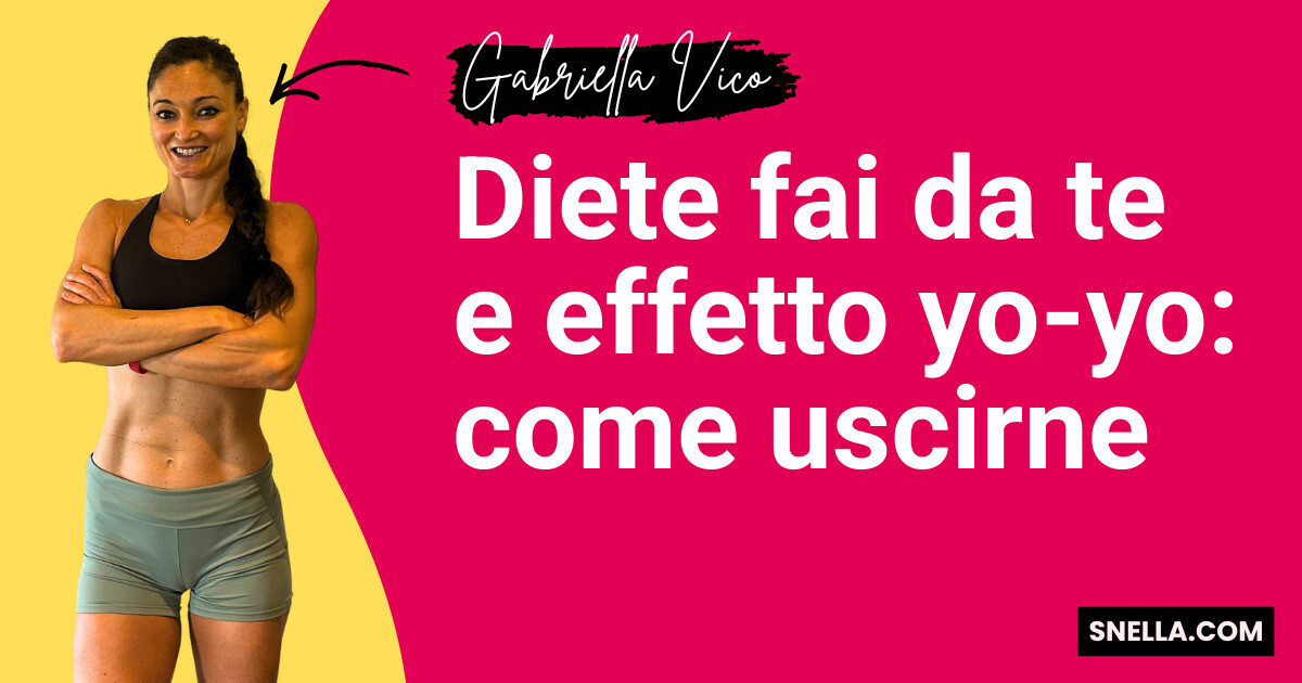 Diete fai da te e effetto yo-yo: come uscirne