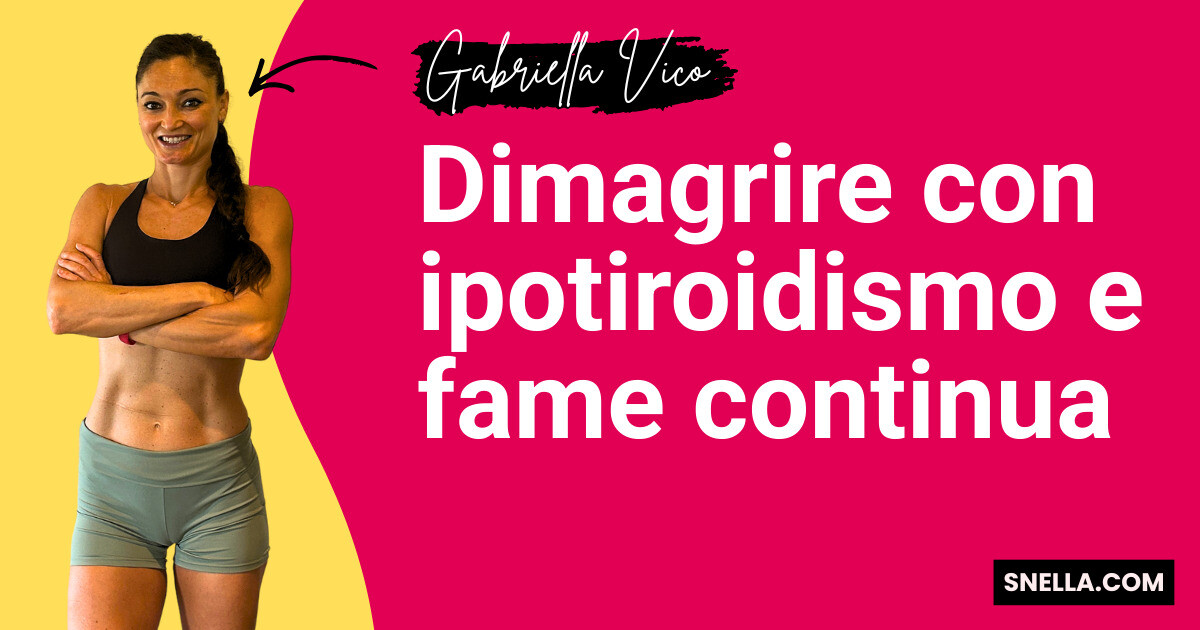 Dimagrire con ipotiroidismo e fame continua