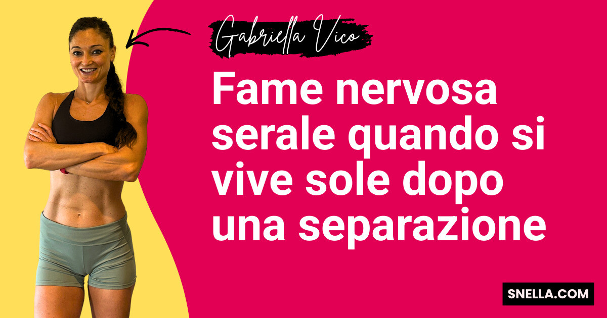 Fame nervosa serale quando si vive sole dopo una separazione
