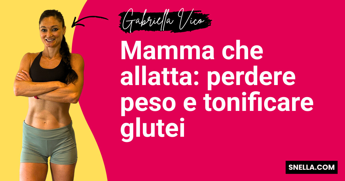 Mamma che allatta: perdere peso e tonificare glutei
