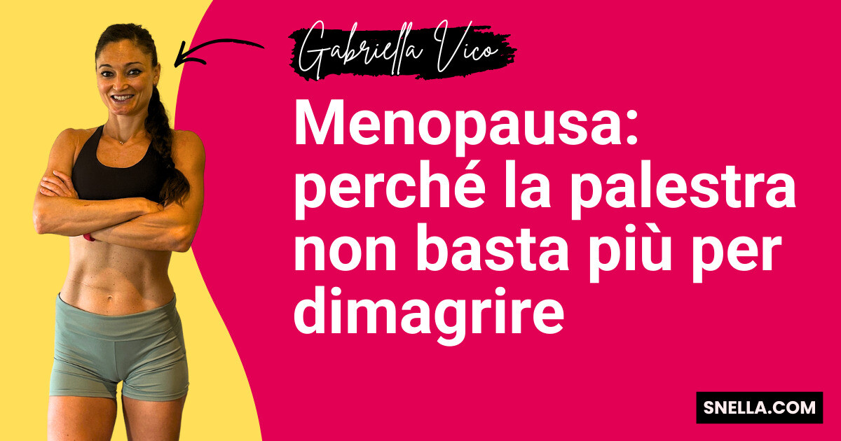 Menopausa: perché la palestra non basta più per dimagrire
