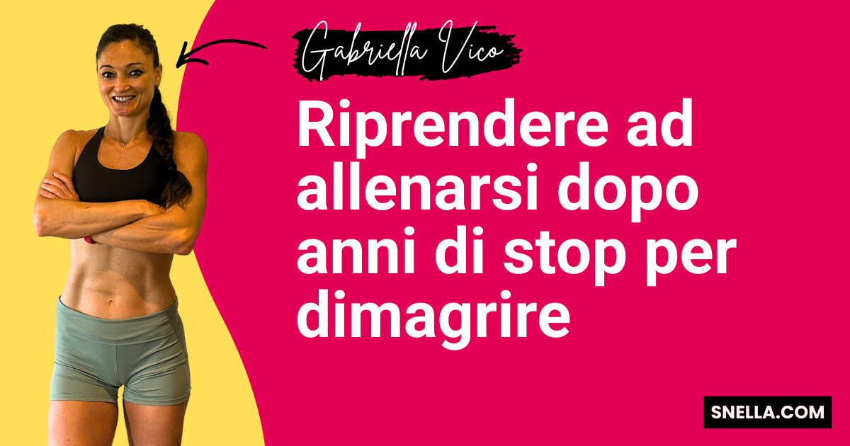 Riprendere ad allenarsi dopo anni di stop per dimagrire