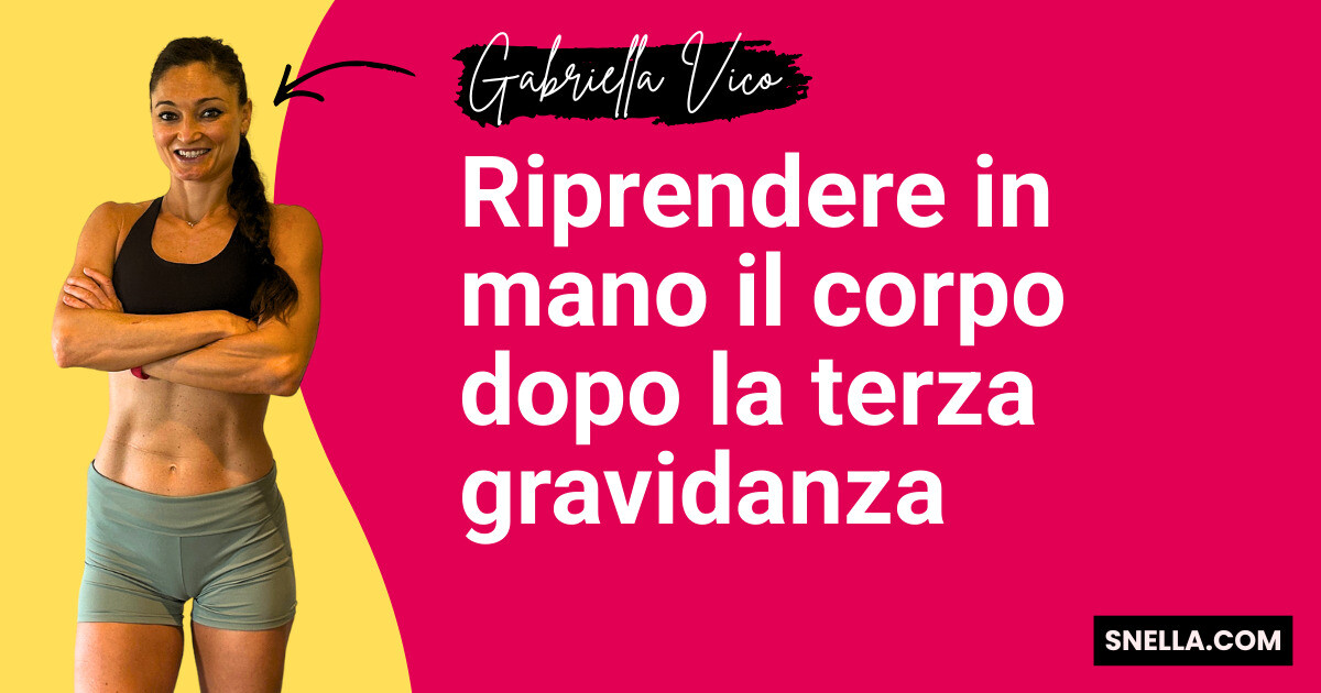 Riprendere in mano il corpo dopo la terza gravidanza