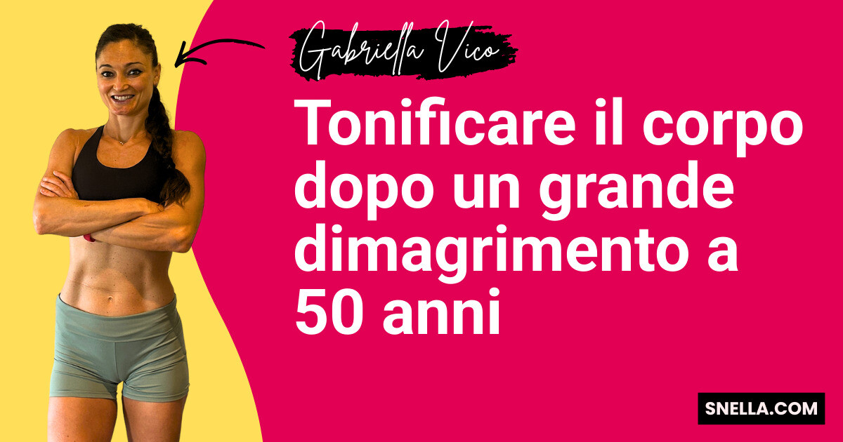 Tonificare il corpo dopo un grande dimagrimento a 50 anni
