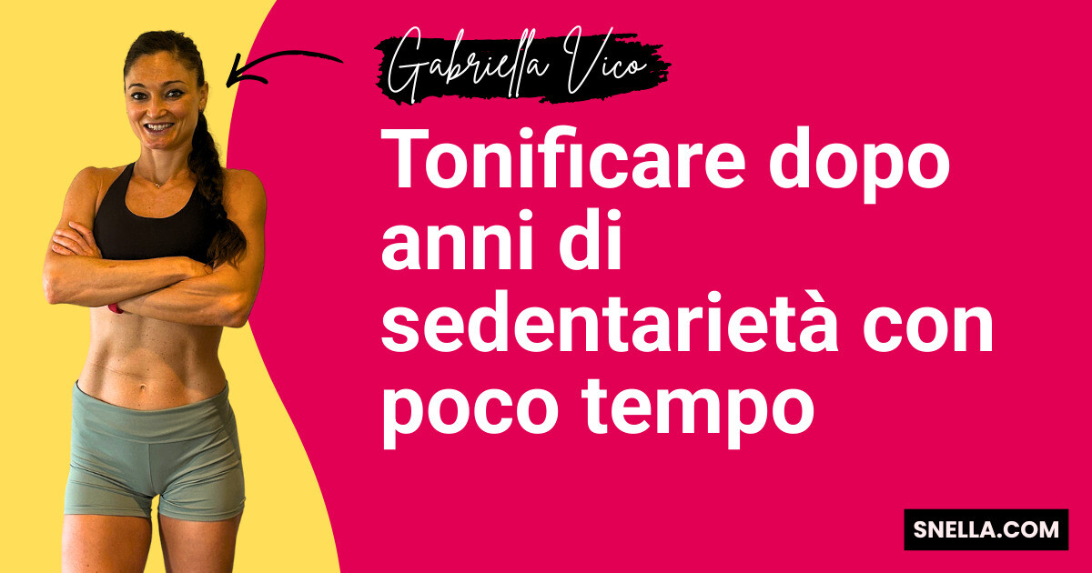 Tonificare dopo anni di sedentarietà con poco tempo