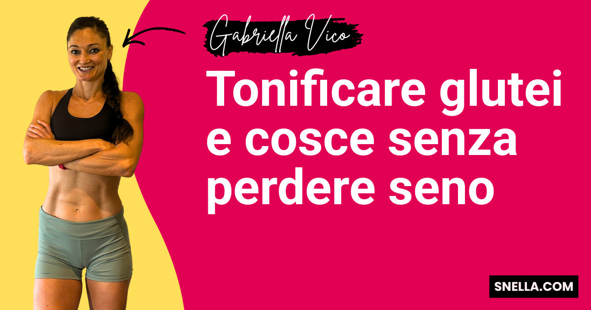 Tonificare glutei e cosce senza perdere seno