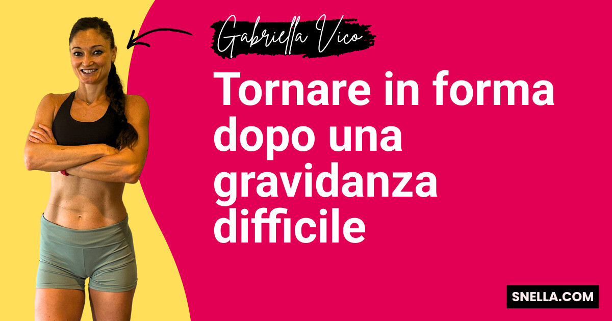 Tornare in forma dopo una gravidanza difficile